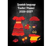 Spanish language Teacher Planner 2026-2027: Academic Year Monthly and Weekly Class Organizer With Calendar from Aug 26 to Jul 27 | Lesson Planning Book With Gradebook and Attendance Log for Teachers
