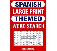 Spanish Large Print Themed Word Search: 200 Rompecabezas Temáticos Sopa de Letras en Español Con 4000 Palabras Y Soluciones Completas