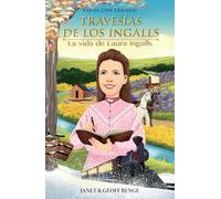 Spanish - Laura Ingalls Wilder: Travesias del Los Ingalls: La Vida De Laura Ingalls Wilder / a Storybook Life