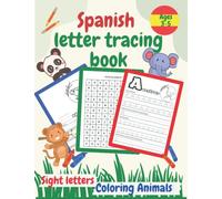 Spanish Letter Tracing Book: Alphabet Handwriting Practice Workbook With Coloring Animals Sight Letters for Pre K, Kindergarten and Kids Ages 3-5