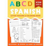 Spanish Letter Tracing & Coloring Book for Kids Ages 6+: Learn the Alphabet, Numbers, Words and More