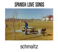 Spanish Love Songs - Schmaltz [Vinilo]