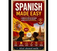 Spanish Made Easy A Complete Step-by-Step Guide to Learn Spanish Fast, spanish language learning book: learn spanish for beginners, spanish language ... course (Language books for Brgineers)