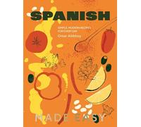 Spanish Made Easy: Simple, Modern Recipes for Every Day