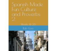 Spanish Made Fun Culture and Proverbs 2: Weeks 14-26