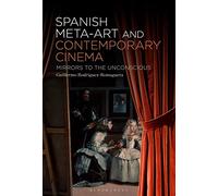 Spanish Meta-Art and Contemporary Cinema: Mirrors to the Unconscious