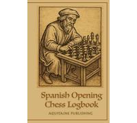 Spanish Opening Chess Logbook: Game Record Book for Ruy López Practitioners