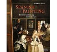 Spanish Painting: From The Golden Age To Modernism
