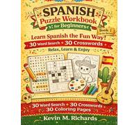 Spanish Puzzle Workbook for Beginners:: Learn Spanish the Fun Way with 30 Word Search, 30 Crosswords & 30 Coloring Pages