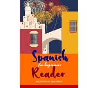 Spanish Reader for Beginners - Bilingual Edition