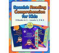 Spanish Reading Comprehension Workbook for Kids: 3 Books in 1 - Level 1, 2 and 3 with Audio