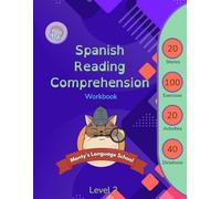 Spanish Reading Comprehension Workbook for Kids Ages 8-10 (Level 2): Monty's Language School: Read and Learn - 20 stories, 100 exercises, 40 dictations with audio and 20 activities (Spanish Edition)