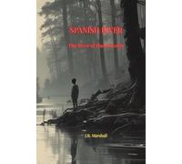 Spanish River: The River of Dark Secrets (The Spanish River Chronicles.)