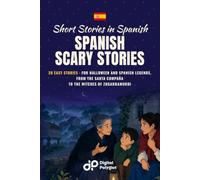 Spanish Scary Short Stories in Spanish for Beginners: 20 Easy Tales for Halloween and Spanish Legends, from the Santa Compaña to the Witches of Zugarramurdi