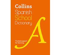 Spanish School Dictionary: Trusted support for learning (Collins School Dictionaries)