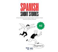 Spanish Short Stories for Beginners - A2: 20 Easy Halloween Stories Spanish-English Translations, Simple Questions and New Vocabulary
