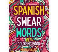 SPANISH SWEAR WORDS: COLORING BOOK FOR ADULTS AND SENIORS