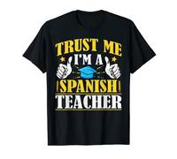 Spanish Teacher - Funny Trust Me I'm a Spanish Teacher Camiseta