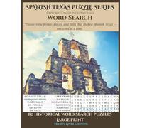 Spanish Texas Word Search: Word Search Puzzles Exploring the Heritage and History of Early Texas (Spanish Texas Puzzle Series)