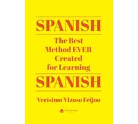 SPANISH. The Best Method EVER Created for Learning Spanish (SIN COLECCION)