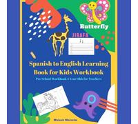 Spanish to English Learning Book for Kids Workbook: Pre School Workbook 4 Year Olds for Teachers