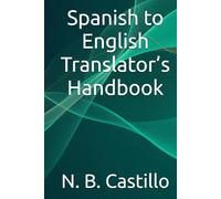 Spanish to English Translator’s Handbook