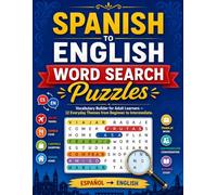 Spanish to English Word Search Puzzles: Vocabulary Builder for Adult Learners - 12 Everyday Themes from Beginner to Intermediate