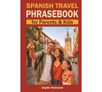 Spanish Travel Phrasebook for Parents & Kids: Real Phrases for Real Family Travel (Essential Travel Phrasebooks)
