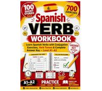 Spanish Verb Workbook: Learn Spanish Verbs with Conjugation Exercises, Verb Tenses & Complete Answer Key - Level A1-A2