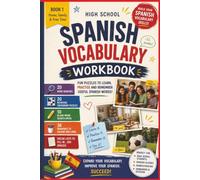 Spanish Vocabulary Activity Workbook - Book 1: Home, Family & Free Time: A Practical and Engaging Spanish Vocabulary Workbook for High School Students