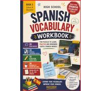 Spanish Vocabulary Activity Workbook: Book 3: School And Education: A Practical and Engaging Spanish Vocabulary Workbook for High School Students