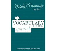 Spanish Vocabulary Course (Learn Spanish with the Michel Thomas Method)
