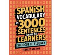 Spanish vocabulary in 3000 sentences for all the learners - shortcut to fluency