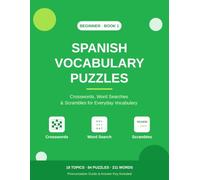 Spanish Vocabulary Puzzles: Beginner Book 1: Crosswords, Word Searches & Scrambles for Everyday Vocabulary