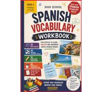 Spanish Vocabulary Workbook - Book 2: Holidays & Travel: A Practical and Engaging Spanish Vocabulary Workbook for High School Students