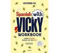 Spanish with Vicky: workbook: Learn español nunca fue tan easy (Idiomas)