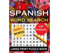 Spanish Word Search: 2000 Spanish words Featuring 100 Challenging Puzzles with Solutions for Adults, Seniors & Teens. Perfect for Spanish Language Learners and Adults. Sopa de letras en Espanol.