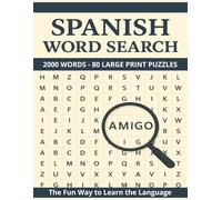 Spanish Word Search - 2000 Words - 80 Large Print Puzzles - The Fun Way to Learn the Language: Learn Spanish Vocabulary Naturally Through Relaxing, ... Seniors. A perfect gift or Stocking Stuffer.