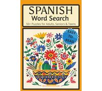 Spanish Word Search 50+ Puzzles for Adults, Seniors & Teens: Fun & Engaging Language Activities Featuring Everyday Words, Travel Terms, Food, Culture ... Travelers & Bilingual Brain Boosters