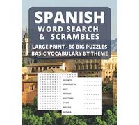 Spanish - Word Search and Scrambles: Large print - 8.5 x 11 inch // European A4 size aprox - 80 big puzzles (one per page) - BASIC vocabulary by theme ... - Great for Kids, Teens, Adults and Seniors