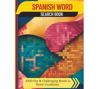 Spanish Word Search Book: 4000 Fun & Challenging Words to Boost Vocabulary and Enjoy Hours of Brain-Boosting Puzzles: Sopa de letras en español | ... Memory & Spanish Vocabulary Practice