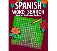 Spanish Word Search Book for Adults and Seniors: 80 Large-Print Puzzles with 2200 Words for Relaxation and Brain Exercise, Challenging and Fun Themed ... Large Print and Full Solutions Included