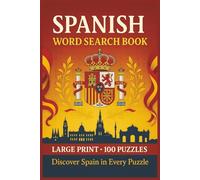 Spanish Word Search Book: Large Print Puzzle Collection with 100 Puzzles and 2000 Unique Words on Language, Culture, and Everyday Life in Spain (Language Word Search Series)