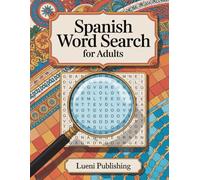 Spanish Word Search for Adults: 100 Spanish Vocabulary Puzzles for Language Learners