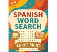 Spanish Word Search for Adults and Seniors - Large Print Puzzles: 100 Relaxing and Challenging Word Searches to Boost Your Vocabulary and Sharpen Your Mind (The Word Search Challenge Series)
