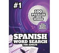 Spanish Word Search for Adults: Learn Basic Vocabulary with 100 Large Print Bilingual Puzzles. Fun and Relaxing Brain Games for Beginners.