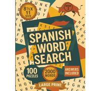 Spanish Word Search for Adults & Seniors - Large Print Spanish Vocabulary Puzzles with Solutions: 100 Large Print Spanish Vocabulary Word Searches - ... Easily (The Word Search Challenge Series)