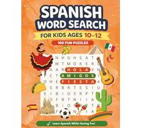 Spanish Word Search for Kids Ages 10-12: 100 Fun & Educational Puzzles to Boost Vocabulary, Spelling & Focus | Engaging Brain Games for Preteens | Screen-Free Activity Book
