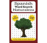 Spanish Word Search Naturaleza: A fun way to Learn Spanish. 495 Easy to read Spanish Words for Nature. Great for Adults and Kids.