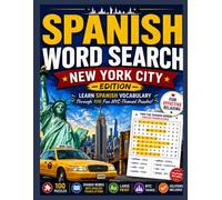 Spanish Word Search: New York City Edition - Learn Spanish Vocabulary Through 100 Fun NYC-Themed Puzzles